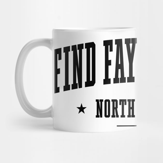 "Find Fayetteville" North Carolina (OFFICIAL BLACK) by Proven By Ruben